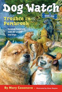 Cover image for Trouble In Pembrook: Dog Watch #1