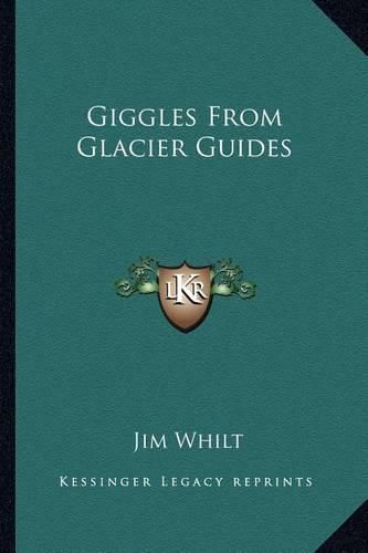 Cover image for Giggles from Glacier Guides