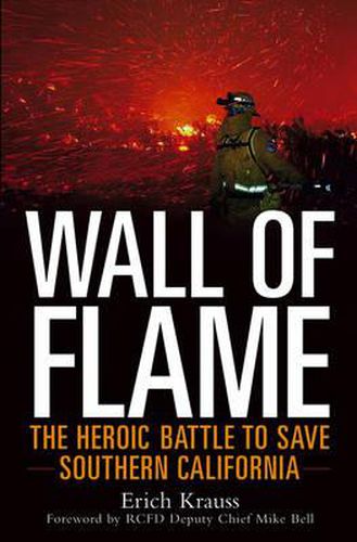 Cover image for Wall of Flame: The Heroic Battle to Save Southern California