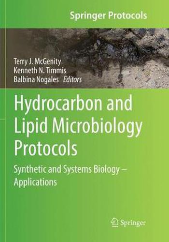 Cover image for Hydrocarbon and Lipid Microbiology Protocols: Synthetic and Systems Biology - Applications