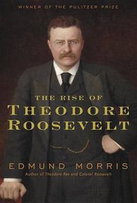 Cover image for The Rise of Theodore Roosevelt