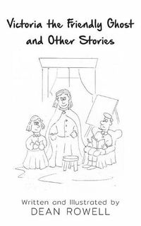 Cover image for Victoria the Friendly Ghost and Other Stories