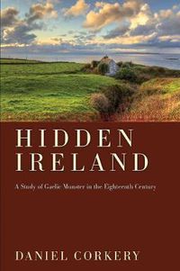 Cover image for Hidden Ireland: A Study of Gaelic Munster in the Eighteenth Century