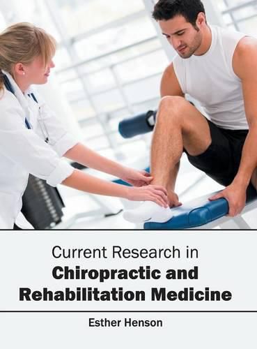 Cover image for Current Research in Chiropractic and Rehabilitation Medicine