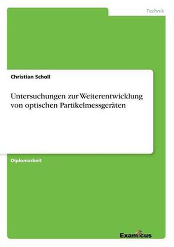 Untersuchungen zur Weiterentwicklung von optischen Partikelmessgeraten