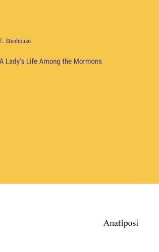 Cover image for A Lady's Life Among the Mormons