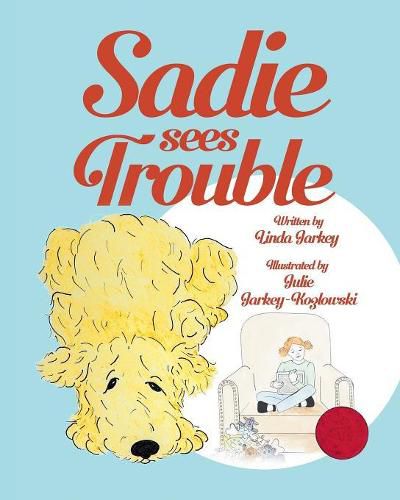 Cover image for Sadie Sees Trouble (paperback): Sadie the Dog Early Learning Series with a Coloring-at-Home Opportunity for Parents and Children