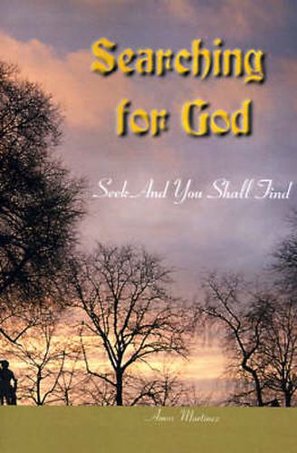 Cover image for Searching for God: Seek and You Shall Find