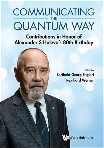 Cover image for Communicating The Quantum Way: Contributions In Honor Of Alexander S Holevo's 80th Birthday