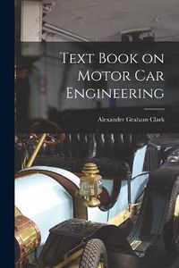 Cover image for Text Book on Motor Car Engineering
