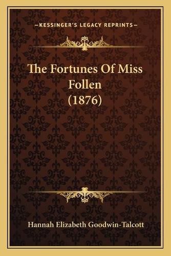 The Fortunes of Miss Follen (1876)