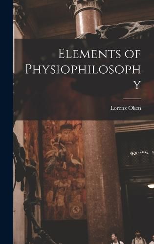 Cover image for Elements of Physiophilosophy