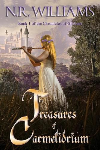 The Treasures of Carmelidrium, Book 1 of The Chronicles of Gil-Lael: The Treasures of Carmelidrium