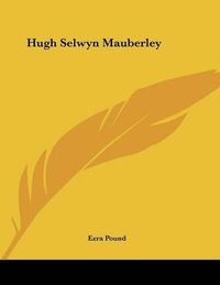 Cover image for Hugh Selwyn Mauberley