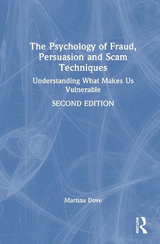 The Psychology of Fraud, Persuasion and Scam Techniques