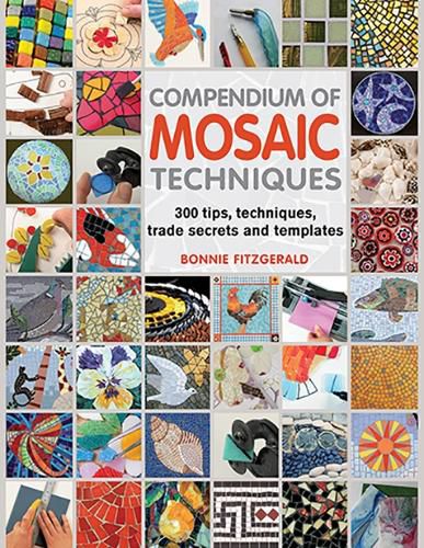 Cover image for Compendium of Mosaic Techniques: 300 Tips, Techniques, Trade Secrets and Templates