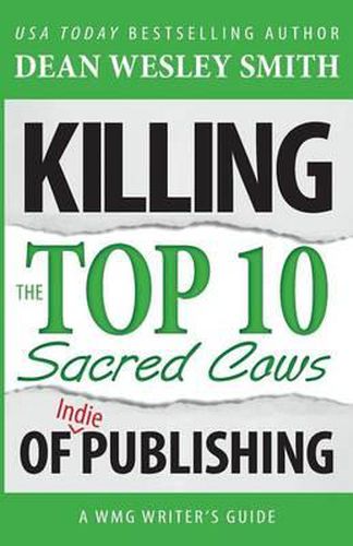 Cover image for Killing the Top Ten Sacred Cows of Indie Publishing