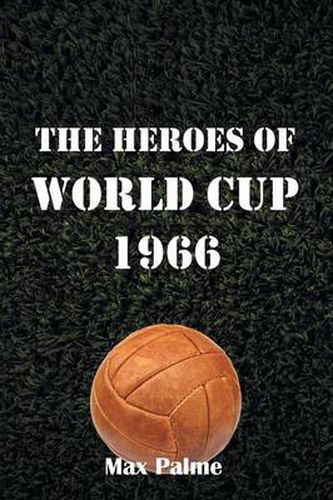 Cover image for The Heroes of World Cup 1966