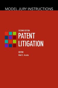 Cover image for Model Jury Instructions: Patent Litigation, Second Edition