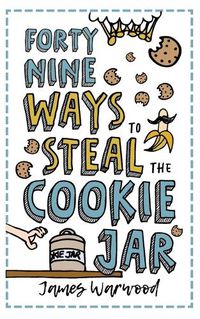 Cover image for 49 Ways to Steal the Cookie Jar