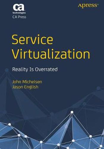 Cover image for Service Virtualization: Reality Is Overrated