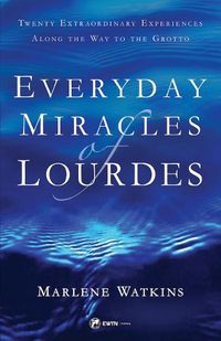 Cover image for Everyday Miracles of Lourdes