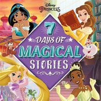 Cover image for Disney Princess: 7 Days of Magical Stories