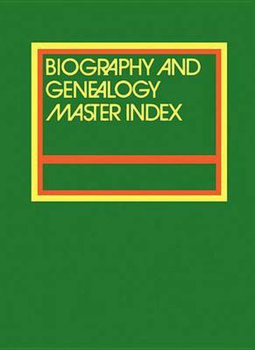 Cover image for Biography and Genealogy Master Index, Part 2: A Consolidated Index to More Than 250,000 Biographical Sketches in Current and Retrospective Biographical Dictionaries