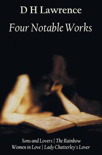 Cover image for Four Notable Works: Sons and Lovers, The Rainbow, Women in Love and Lady Chatterley's Lover