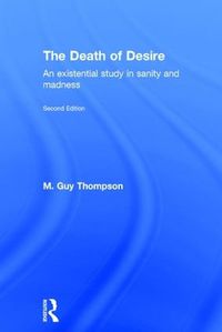 Cover image for The Death of Desire: An existential study in sanity and madness