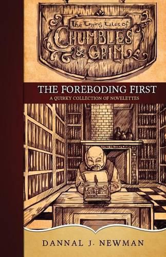 Cover image for The Foreboding First: A Quirky Collection of Novelettes