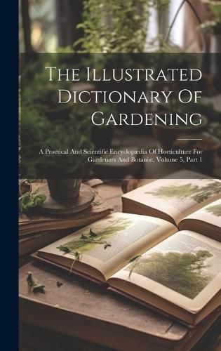 Cover image for The Illustrated Dictionary Of Gardening