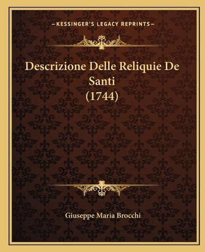 Cover image for Descrizione Delle Reliquie de Santi (1744)