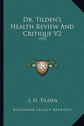 Dr. Tilden's Health Review and Critique V2: 1927