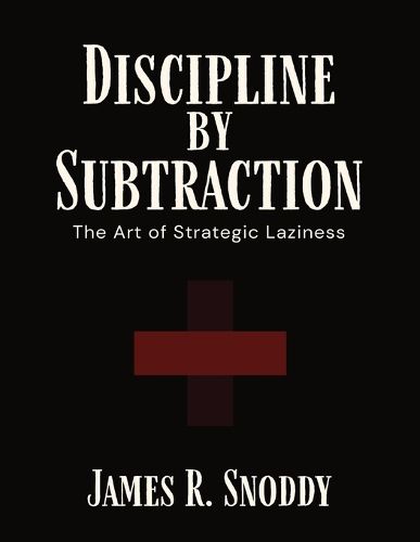Cover image for Discipline by Subtraction
