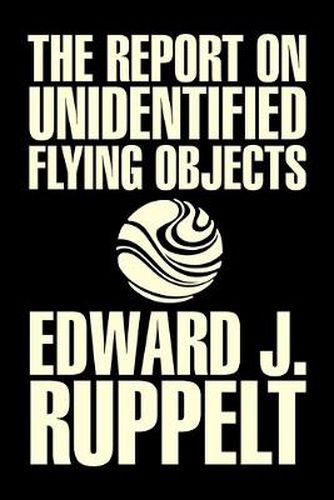 The Report on Unidentified Flying Objects by Edward J. Ruppelt, UFOs & Extraterrestrials, Social Science, Conspiracy Theories, Political Science, Political Freedom & Security