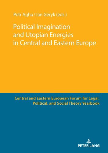 Cover image for Political Imagination and Utopian Energies in Central and Eastern Europe