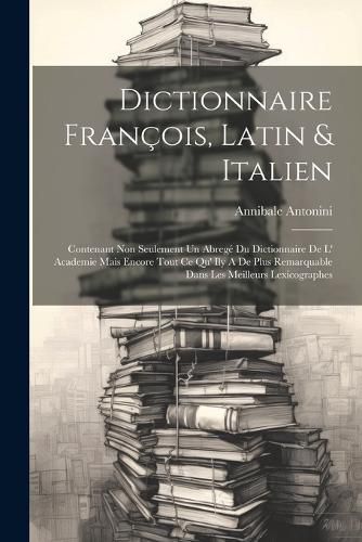 Cover image for Dictionnaire Francois, Latin & Italien