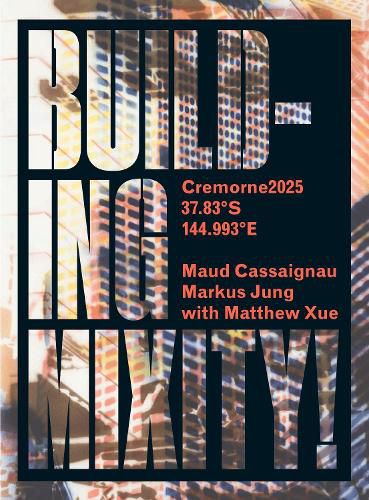 Cover image for Building Mixity!: Cremorne2025/37.83 DegreesS/144.993 DegreesE