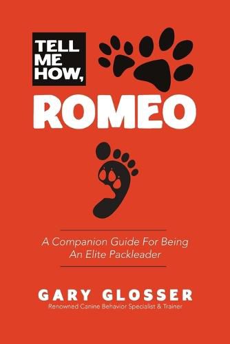 Cover image for Tell Me How, Romeo: A Companion Guide For Being An Elite PackLeader