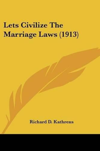 Cover image for Lets Civilize the Marriage Laws (1913)