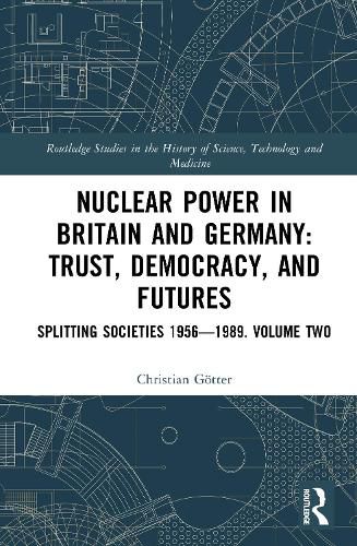 Cover image for Nuclear Power in Britain and Germany: Trust, Democracy, and Futures