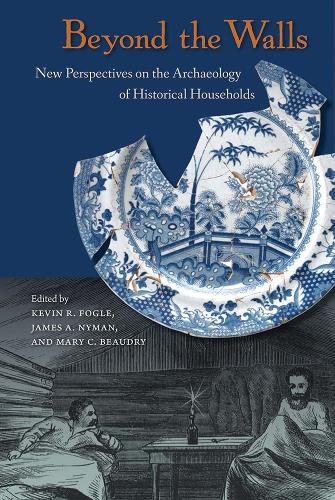 Cover image for Beyond the Walls: New Perspectives on the Archaeology of Historical Households