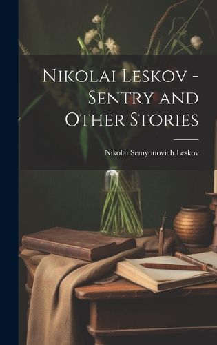 Cover image for Nikolai Leskov - Sentry and Other Stories