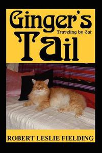 Cover image for Ginger's Tail: Traveling by Cat