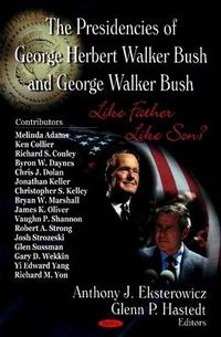Cover image for Presidencies of George Herbert Walker Bush & George Walker Bush: Like Father Like Son?