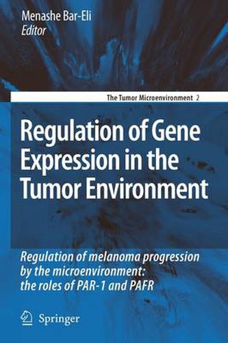 Cover image for Regulation of Gene Expression in the Tumor Environment: Regulation of melanoma progression by the microenvironment: the roles of PAR-1 and PAFR