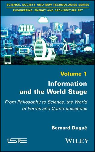 Cover image for Information and the World Stage: From Philosophy to Science, the World of Forms and Communications