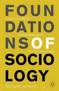 Cover image for Foundations of Sociology: Towards a Better Understanding of the Human World