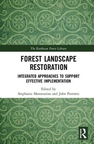 Cover image for Forest Landscape Restoration: Integrated Approaches to Support Effective Implementation